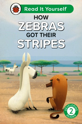 How Zebras Got Their Stripes Read It Yourself  Level 2 Developing Reader