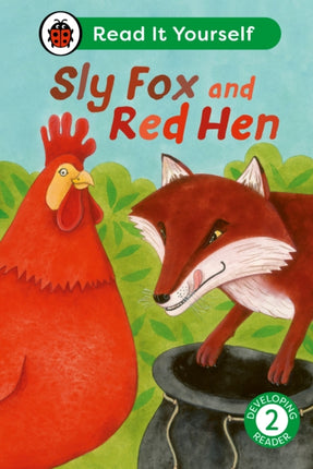 Sly Fox and Red Hen Read It Yourself  Level 2 Developing Reader