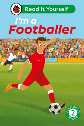 Im a Footballer Read It Yourself  Level 2 Developing Reader