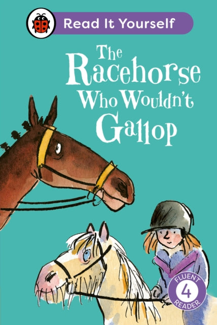 The Racehorse Who Wouldnt Gallop Read It Yourself  Level 4 Fluent Reader