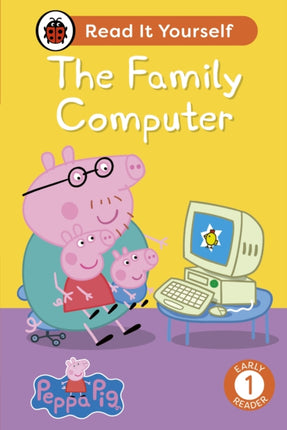 Peppa Pig The Family Computer Read It Yourself  Level 1 Early Reader