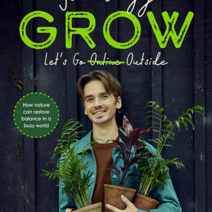 Grow: How nature can restore balance in a busy world