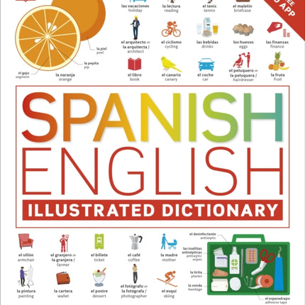 Spanish English Illustrated Dictionary: A Bilingual Visual Guide to Over 10,000 Spanish Words and Phrases