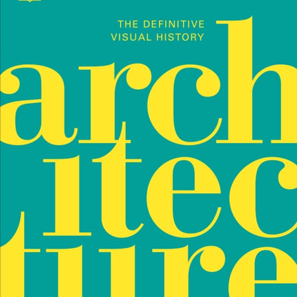 Architecture: The Definitive Visual History