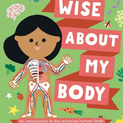 Wise About My Body: An introduction to the human body