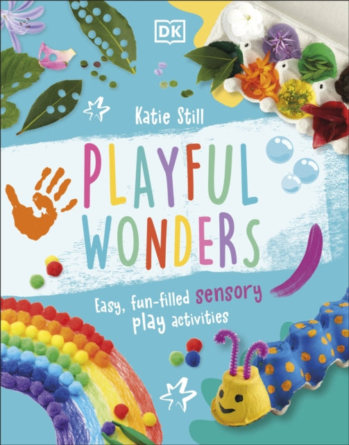 Playful Wonders: Easy, Fun-Filled Sensory Play Activities