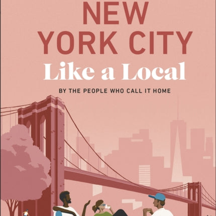 New York City Like a Local: By the People Who Call It Home