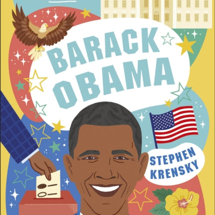 DK Life Stories Barack Obama: Amazing People Who Have Shaped Our World