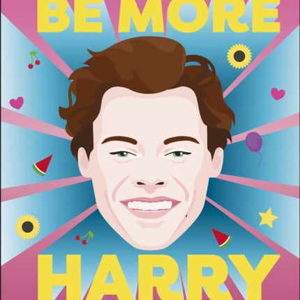 Be More Harry Styles: Authentic Advice on Subverting Expectations and Embracing Kindness