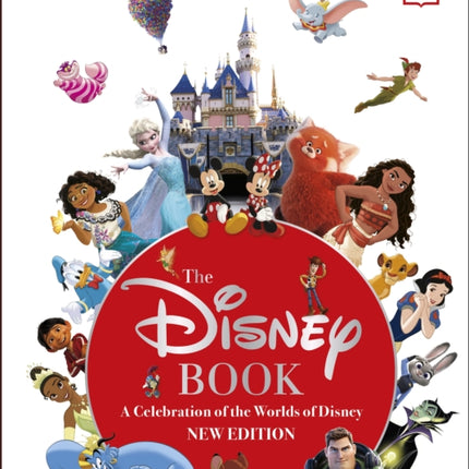 The Disney Book New Edition: A Celebration of the World of Disney: Centenary Edition