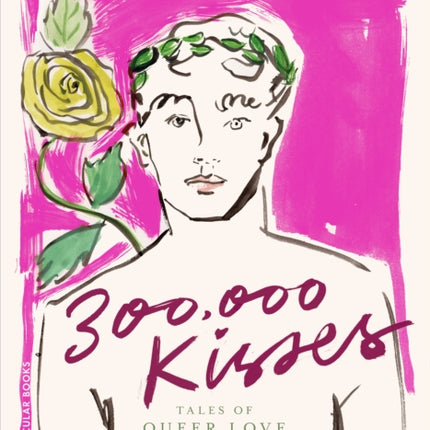 300,000 Kisses: Tales of Queer Love from the Ancient World