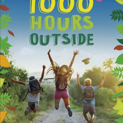 1000 Hours Outside: Activities to Match Screen Time with Green Time