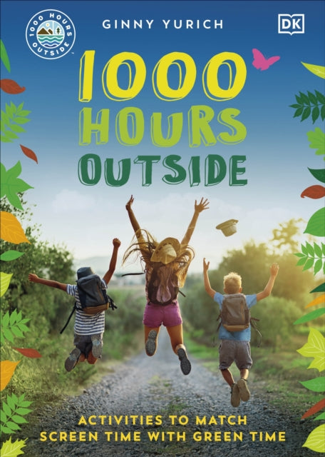 1000 Hours Outside: Activities to Match Screen Time with Green Time