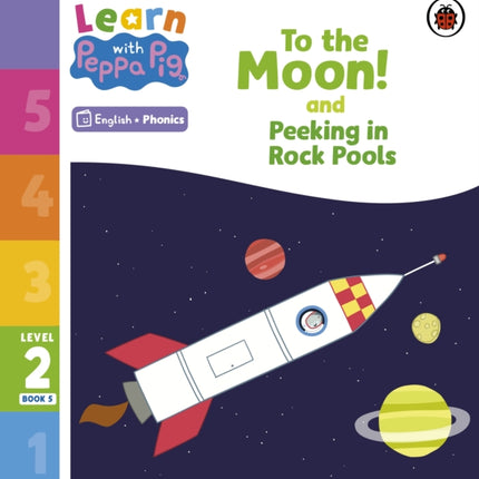 Learn with Peppa Phonics Level 2 Book 5 – To the Moon! and Peeking in Rock Pools (Phonics Reader)