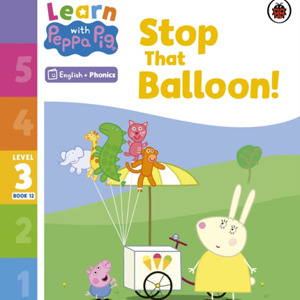 Learn with Peppa Phonics Level 3 Book 12 – Stop That Balloon! (Phonics Reader)