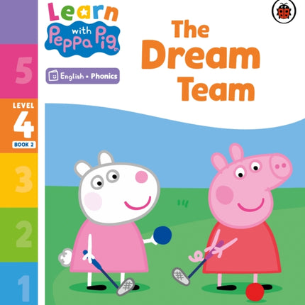 Learn with Peppa Phonics Level 4 Book 2 – The Dream Team (Phonics Reader)