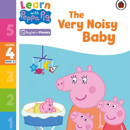 Learn with Peppa Phonics Level 4 Book 16 – The Very Noisy Baby (Phonics Reader)