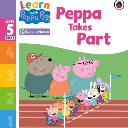 Learn with Peppa Phonics Level 5 Book 3 – Peppa Takes Part (Phonics Reader)