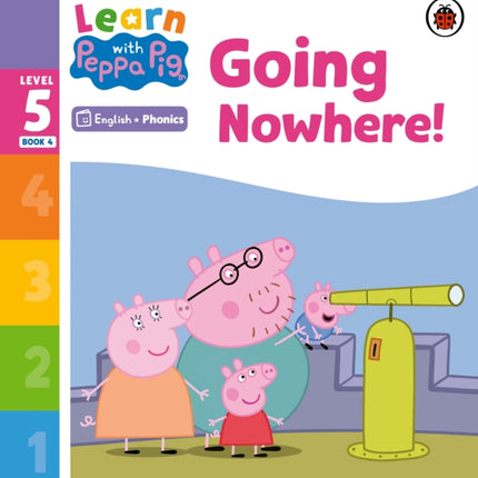 Learn with Peppa Phonics Level 5 Book 4 – Going Nowhere! (Phonics Reader)