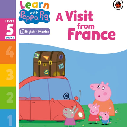 Learn with Peppa Phonics Level 5 Book 6 – A Visit from France (Phonics Reader)