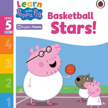 Learn with Peppa Phonics Level 5 Book 12 – Basketball Stars! (Phonics Reader)