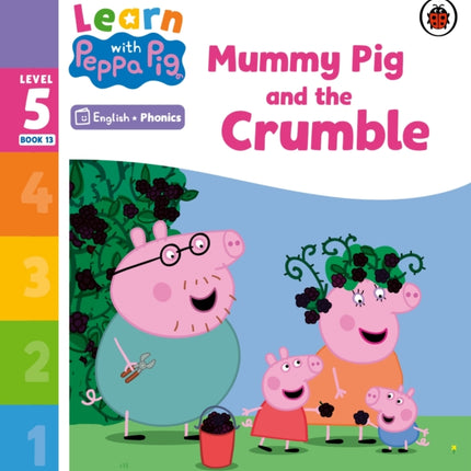 Learn with Peppa Phonics Level 5 Book 13 – Mummy Pig and the Crumble (Phonics Reader)