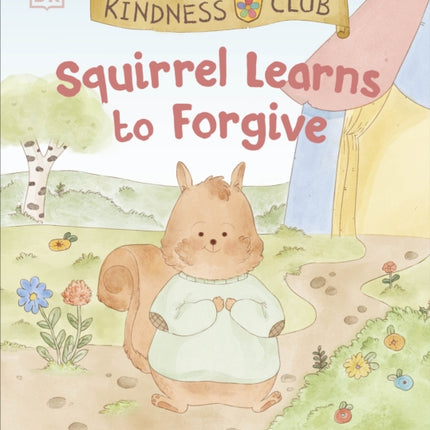 Kindness Club Squirrel Learns to Forgive