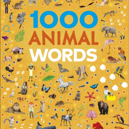 1000 Animal Words: Build Animal Vocabulary and Literacy Skills