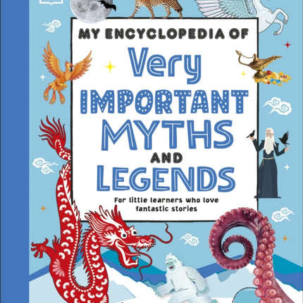 My Encyclopedia of Very Important Myths and Legends