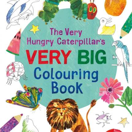 The Very Hungry Caterpillar's Very Big Colouring Book