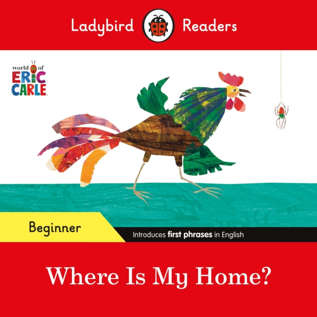 Ladybird Readers Beginner Level  Eric Carle  Where Is My Home ELT Graded Reader