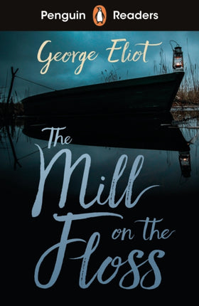 Penguin Readers Level 4: The Mill on the Floss (ELT Graded Reader)