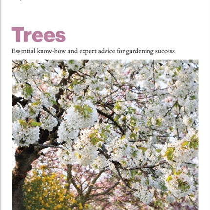 Grow Trees: Essential Know-how and Expert Advice for Gardening Success