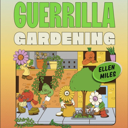 Get Guerrilla Gardening: A Handbook for Planting in Public Places