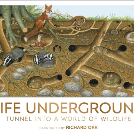 Life Underground: Tunnel into a World of Wildlife