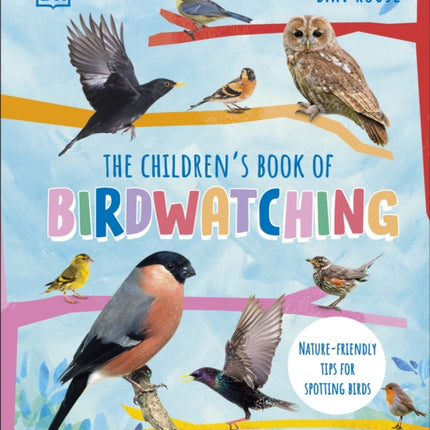 The Children's Book of Birdwatching: Nature-Friendly Tips for Spotting Birds