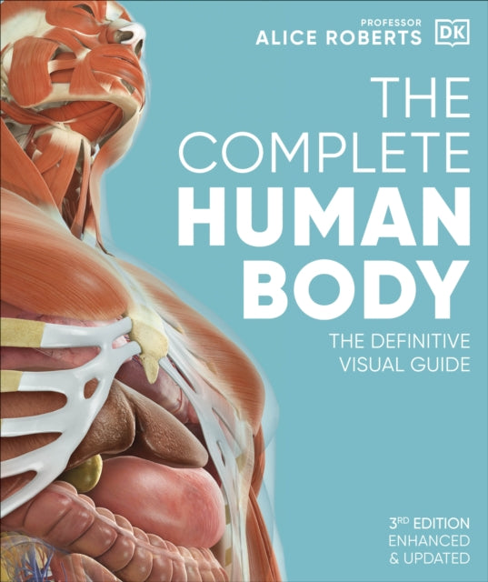 The Complete Human Body: The Definitive Visual Guide