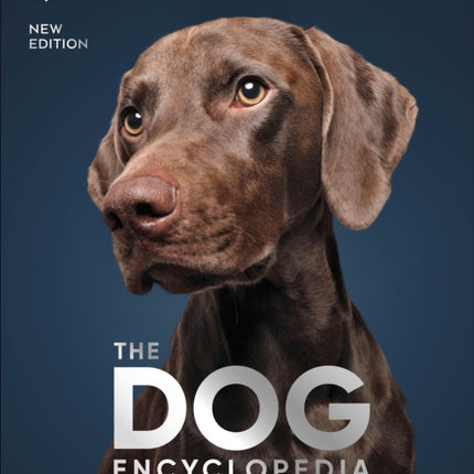 The Dog Encyclopedia: The Definitive Visual Guide