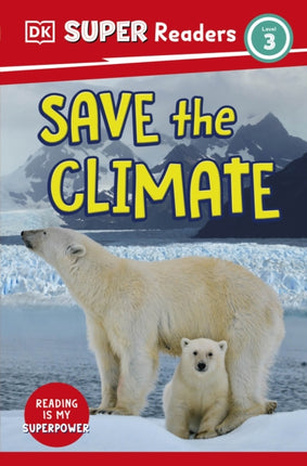 DK Super Readers Level 3 Save the Climate