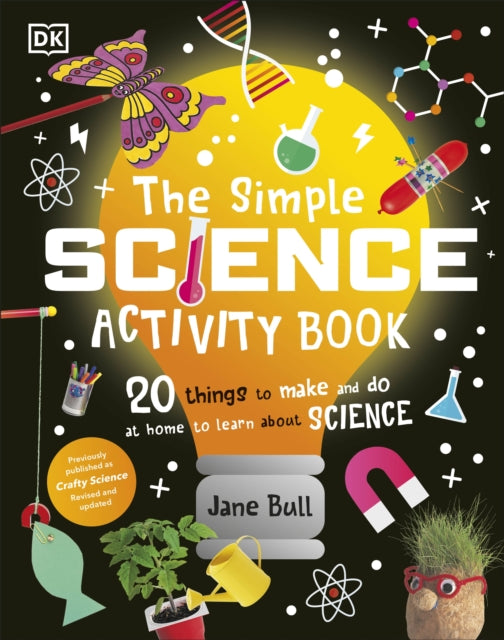 The Simple Science Activity Book: 20 Things to Make and Do at Home to Learn About Science