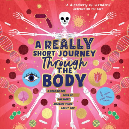 A Really Short Journey Through the Body: An illustrated edition of the bestselling book about our incredible anatomy