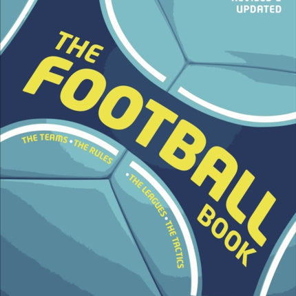 The Football Book: The Teams *The Rules *The Leagues * The Tactics