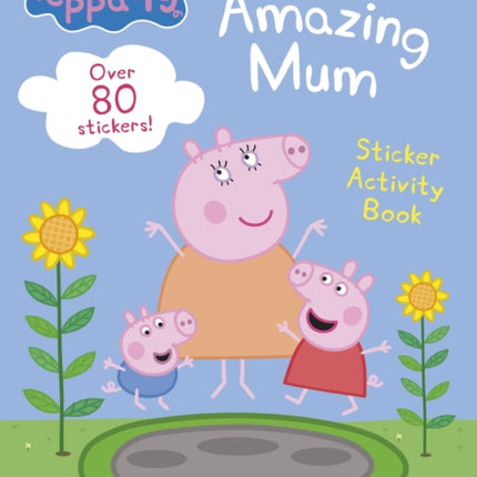 Peppa Pig: My Amazing Mum: Sticker Activity Book