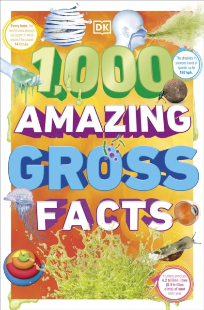 1,000 Amazing Gross Facts