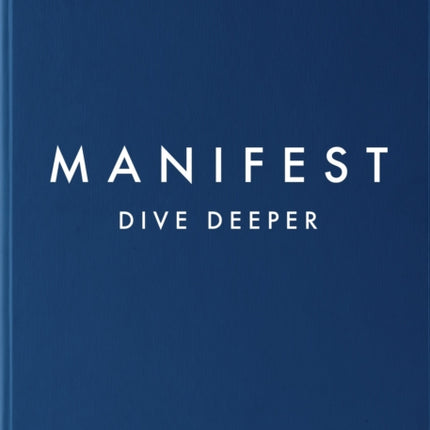 Manifest: Dive Deeper: The No 5 Sunday Times Bestseller