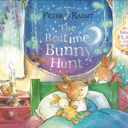 Peter Rabbit: The Bedtime Bunny Hunt: A Lift-the-Flap Storybook