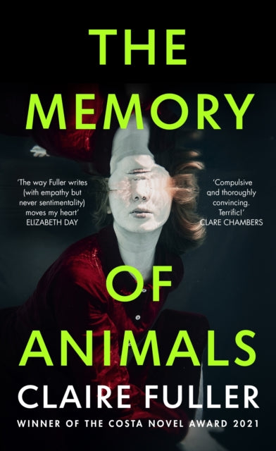 The Memory of Animals: From the Costa Novel Award-winning author of Unsettled Ground