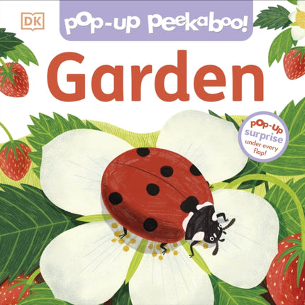 Pop-Up Peekaboo! Garden: Pop-Up Surprise Under Every Flap!