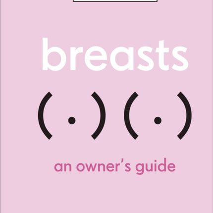 Breasts: An Owner's Guide