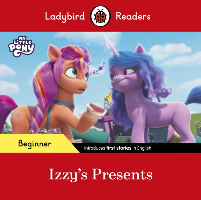 Ladybird Readers Beginner Level – My Little Pony – Izzy's Presents (ELT Graded Reader)